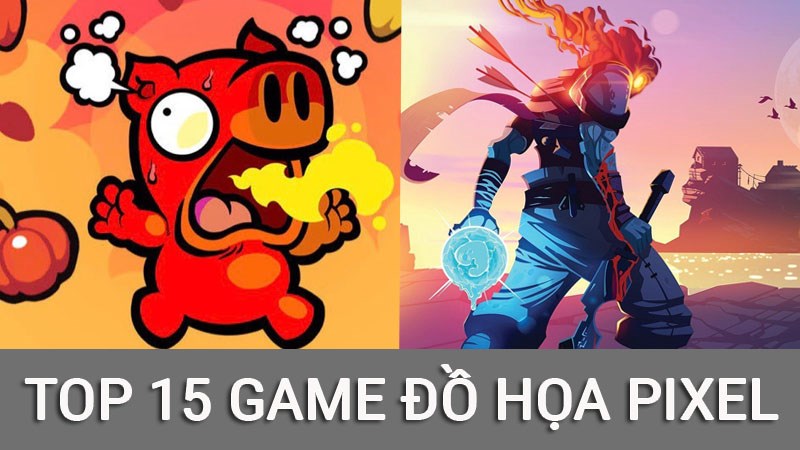 Top 15 game offline đồ họa Pixel cực hay dành cho Android, iOS