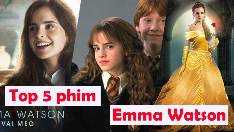 Top 5 phim của Emma Watson