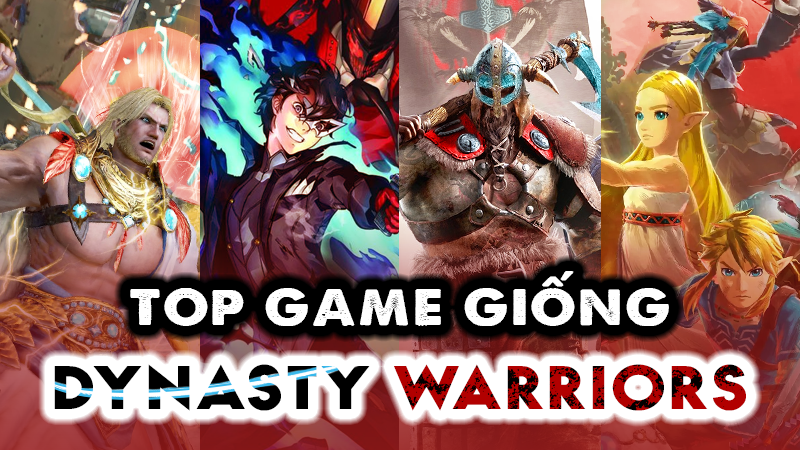 Top 12 game giống Dynasty Warriors