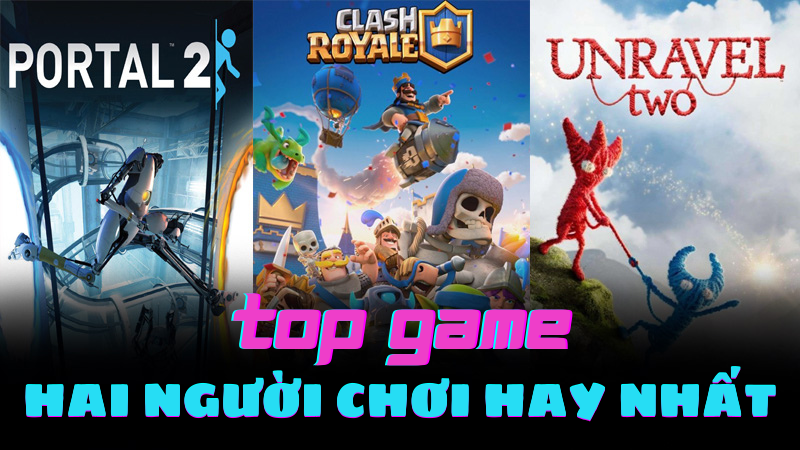 Top 20 tựa game hai người hay nhất trên PC và Mobile