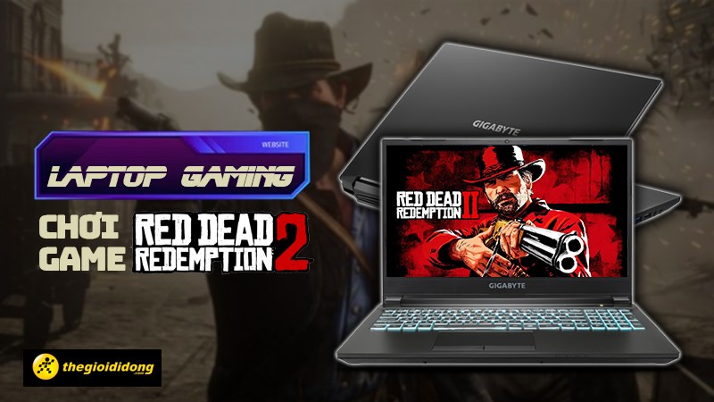 Laptop chơi Red Dead Redemption 2