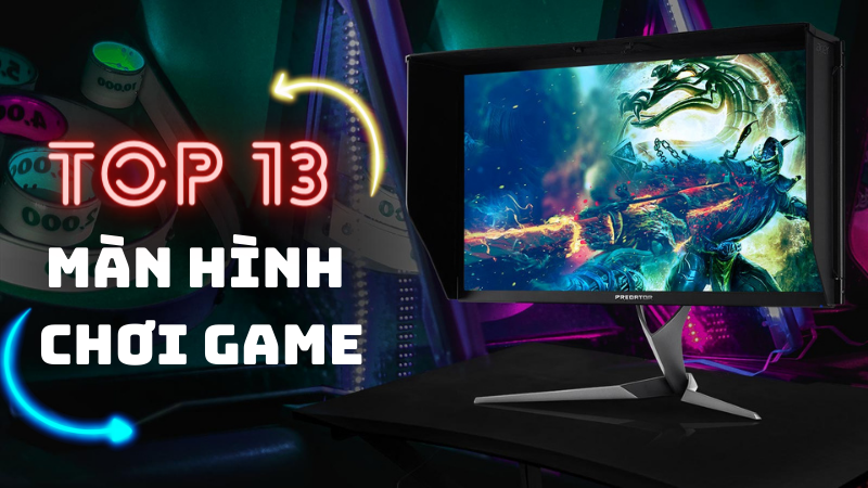 Top 13 màn hình chơi game giá từ 5 - 10 triệu