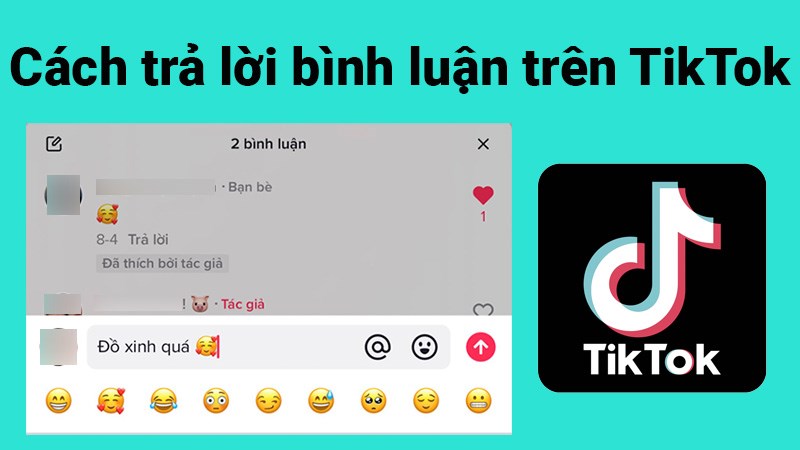 2 cách trả lời bình luận bằng chữ, video trên TikTok cực đơn giản