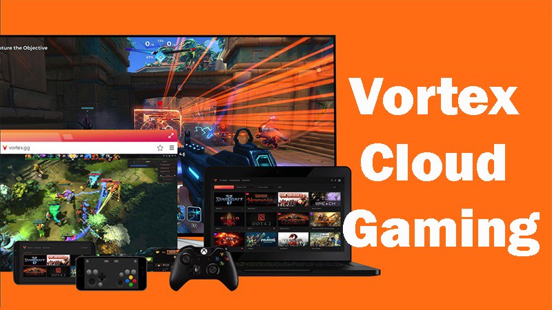 Vortex Cloud Gaming là gì?