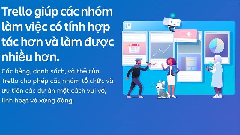 Trello là công cụ quản lý công việc hiệu quả khi làm việc theo nhóm