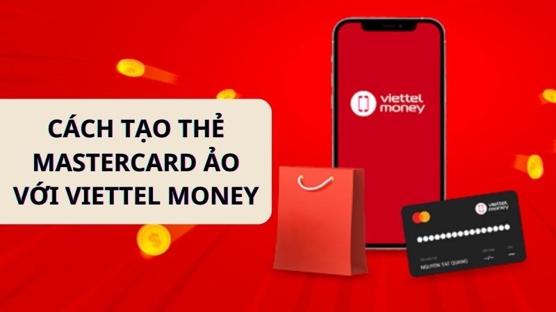 C&aacute;ch tạo thẻ MasterCard ảo với Viettel Money để thanh to&aacute;n quốc tế