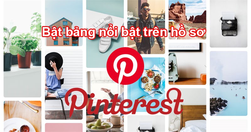 B&agrave;i viết dưới đ&acirc;y sẽ hướng dẫn bạn c&aacute;ch bật bảng nổi bật tr&ecirc;n hồ sơ