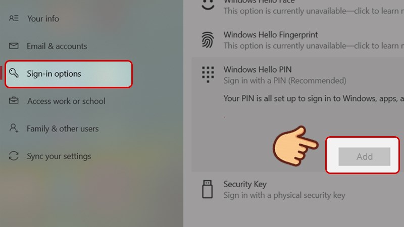 Nếu muốn sử dụng mã PIN cài mật khẩu đăng nhập Windows 10 nhấn chọn Add tại mục PIN