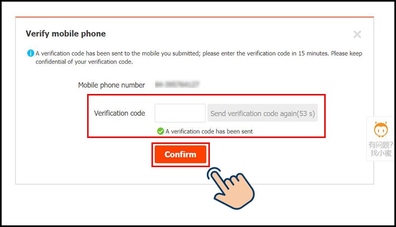 Nhập mã Code vừa được gửi tới số điện thoại mà bạn đã nhập trước đó và nhấn Confirm. Nhập mã Code vừa được gửi tới số điện thoại mà bạn đã nhập trước đó và nhấn Confirm.