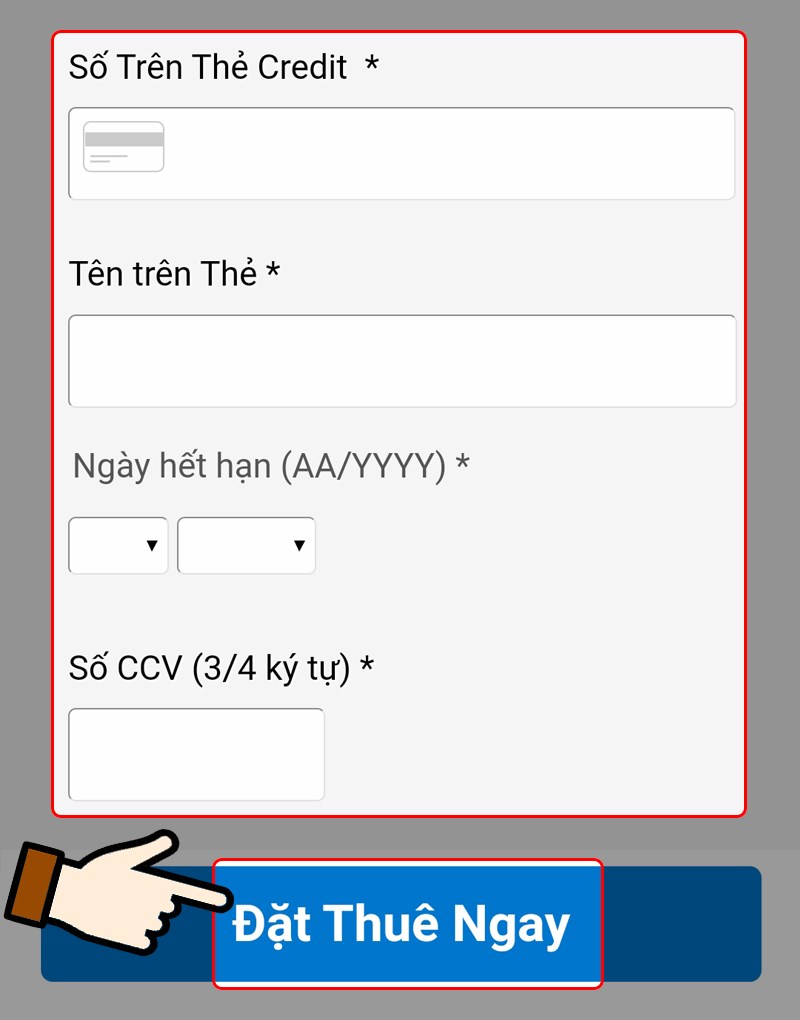 Nhập th&ocirc;ng tin thẻ t&iacute;n dụng > Nhấn chọn Đặt thu&ecirc; ngay