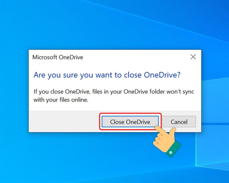 Xác nhận Close OneDrive