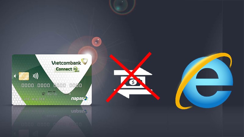 Vietcombank sắp chặn Internet Banking trên trình duyệt cũ