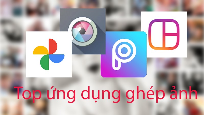 Tải ngay từ Google Play app ghép ảnh đẹp miễn phí với hàng nghìn mẫu cho bạn lựa chọn