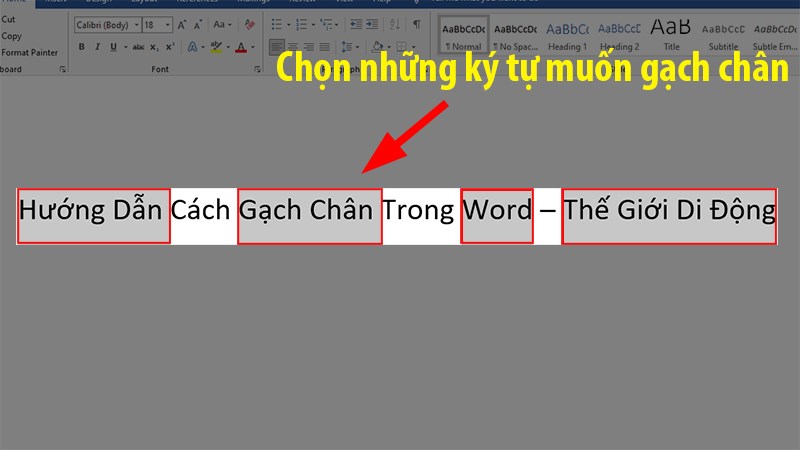 Tô chọn những chữ hoặc ký tự bạn muốn gạch chân.