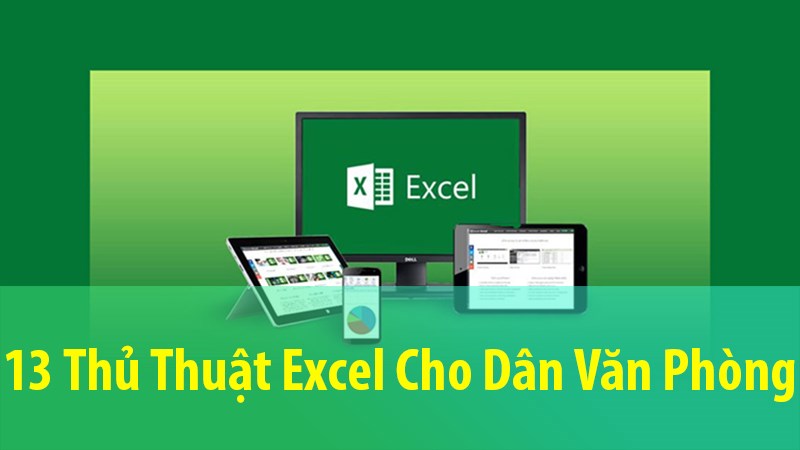 13 thủ thuật Excel cơ bản cho dân văn phòng có hướng dẫn chi tiết