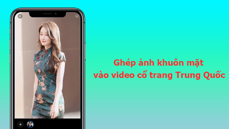 FacePlay: App ghép mặt vào video cổ trang kiểu Trung