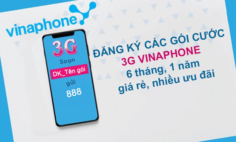 Đăng ký các gói cước 3g VinaPhone 6 tháng, 1 năm giá rẻ, nhiều ưu đãi