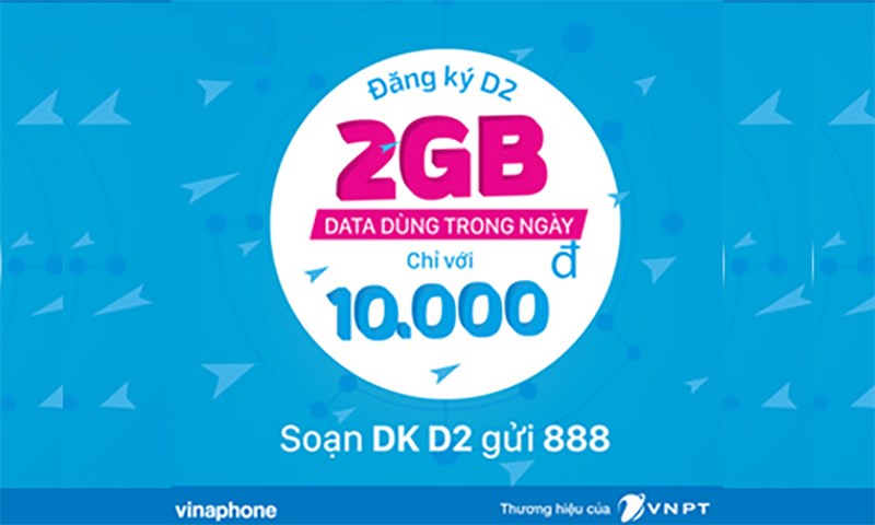 Đăng ký gói D2 VinaPhone: Nhận 2GB chỉ 10k/ngày 