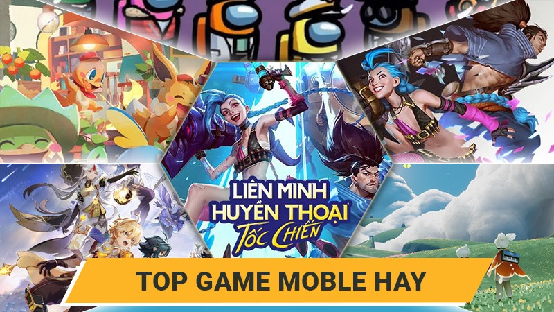 Game Mobile hay nhất 2020 - 2021