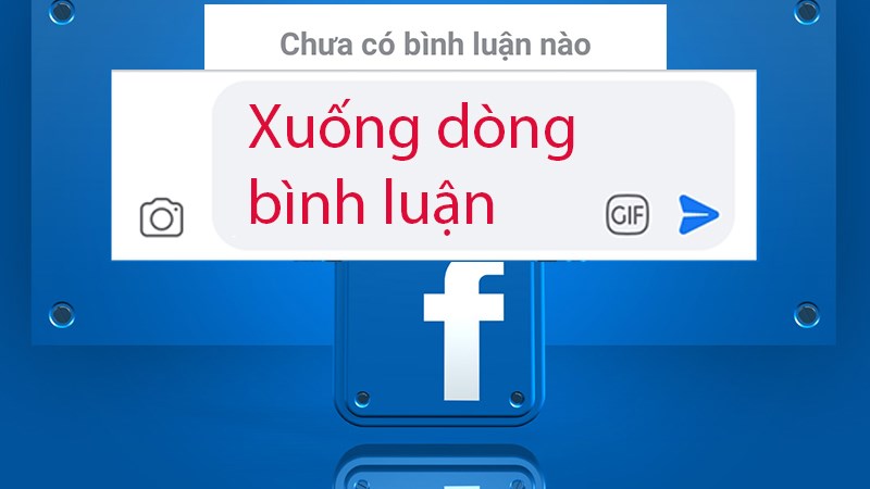 Cách xuống dòng khi bình luận trên Facebook