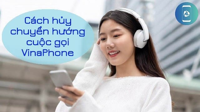 Cách hủy cuộc gọi chuyển hướng của VinaPhone