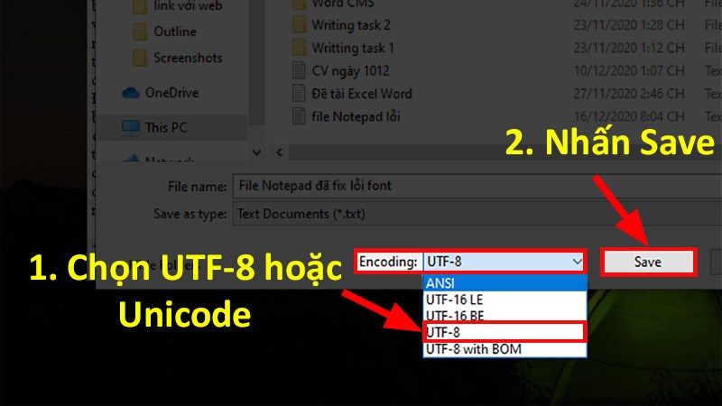 Ở phần Encoding > Chọn UTF-8 hoặc Unicode > Nhấn Save.