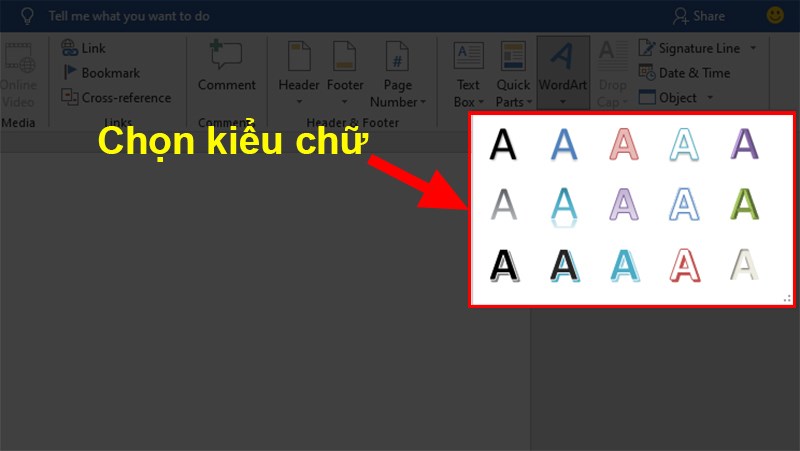 Chọn WordArt > Chọn&nbsp;mẫu chữ&nbsp;bạn thích