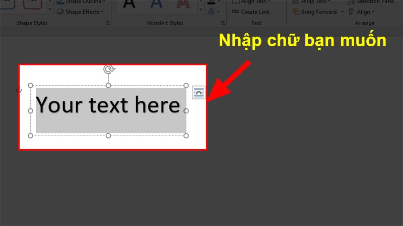 Sau khi chọn xong mẫu chữ > Ở&nbsp;phần You Text Here nhập chữ bạn muốn viết