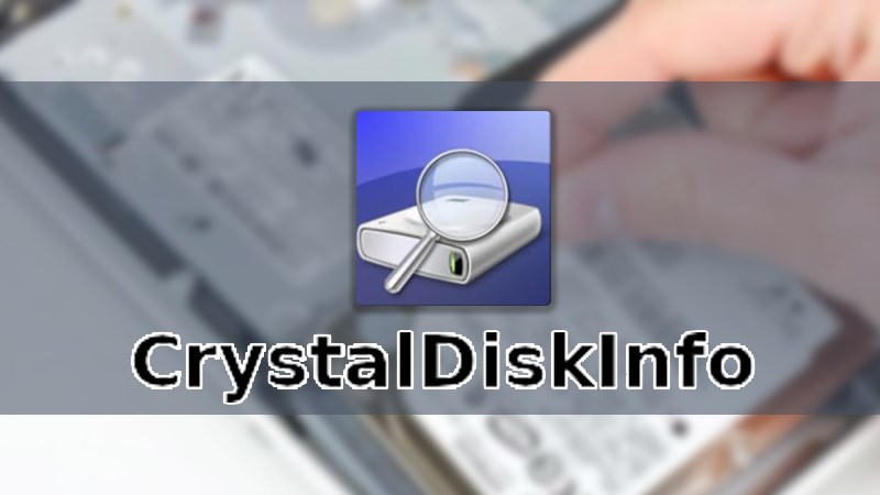 Cách tải và sử dụng phần mềm CrystalDiskInfo