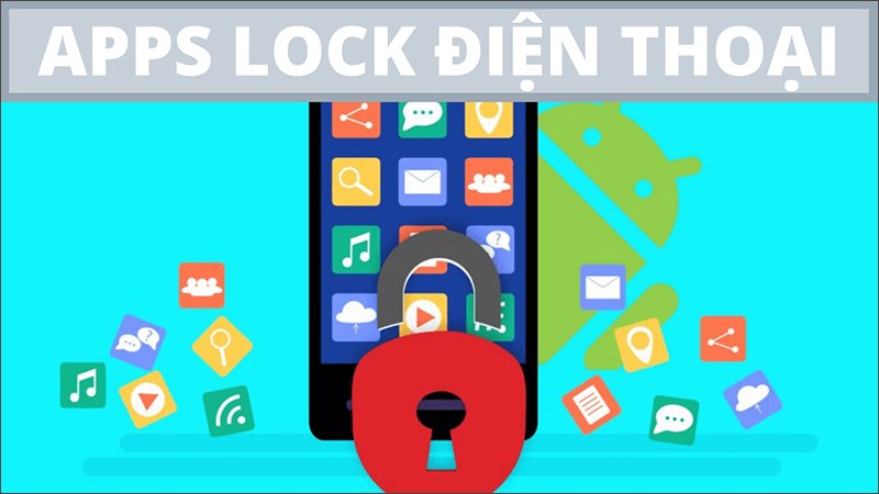 9 app khóa ứng dụng trên điện thoại Android tốt nhất hiện nay