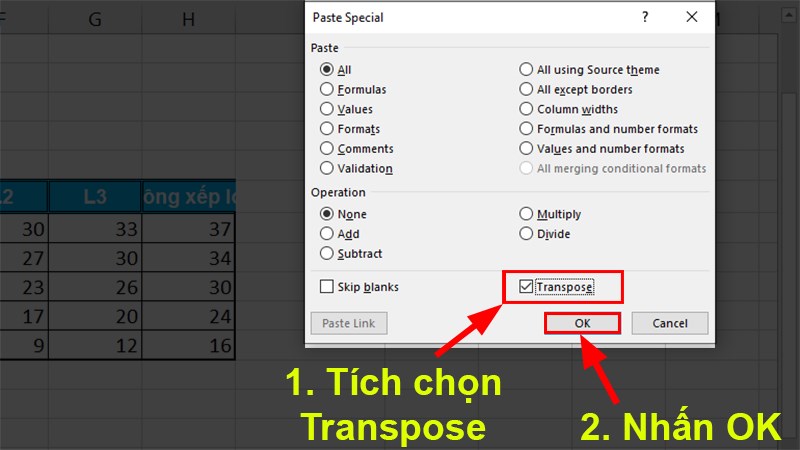 Hộp thoại Paste hiện lên tích chọn Transpose > Nhấn OK