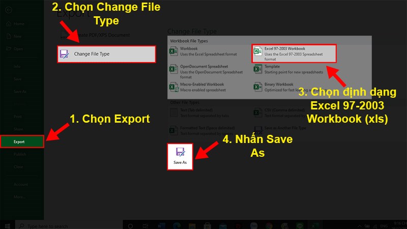 Chọn Export > Chọn Change File Type > Chọn định dạng bạn muốn lưu, ở đây sẽ là Excel 97-2003 Workbook > Nhấn Save As.