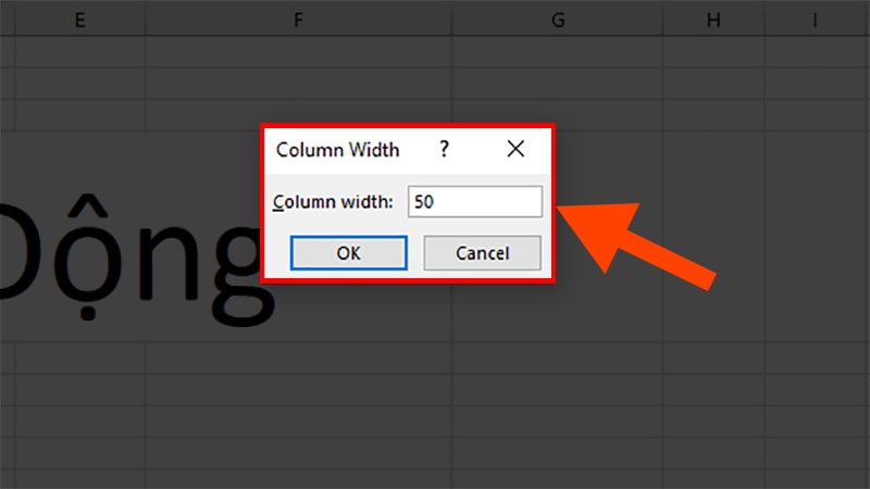 Hộp thoại Column Width hiện lên > Nhập kích thước bạn muốn