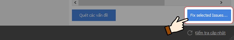 Nhấn chọn Fix selected Issues... nếu xuất hiện vấn đề cần sửa chữa
