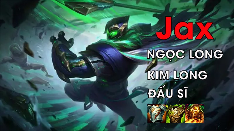 Lên đồ Jax DTCL Mùa 7.5, đội hình Jax mạnh nhất và cách chơi