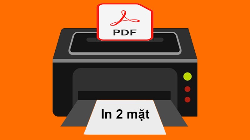 Cách in 2 mặt trong PDF và những lưu ý khi in 2 mặt chi tiết nhất