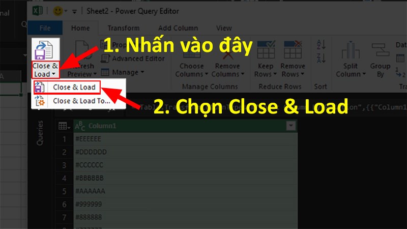 Nhấn vào mũi tên hướng xuống ở mục Close & Load > Chọn Close & Load