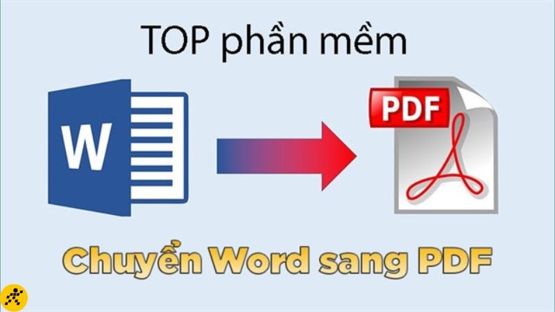TOP 12 phần mềm chuyển Word sang PDF đơn giản, nhanh ch&oacute;ng nhất