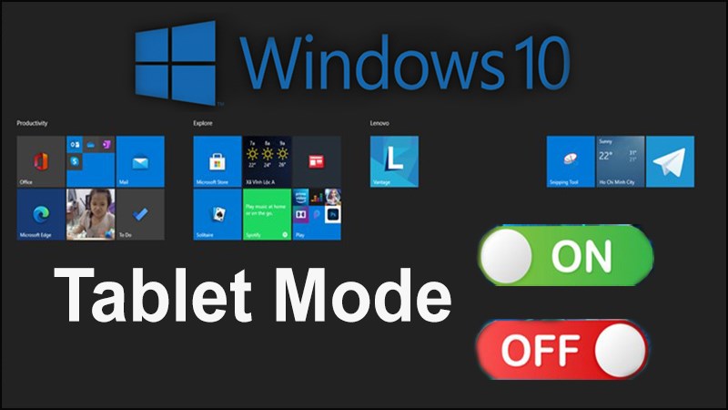 2 cách bật/tắt Tablet Mode trên Windows 10 nhanh, đơn giản nhất