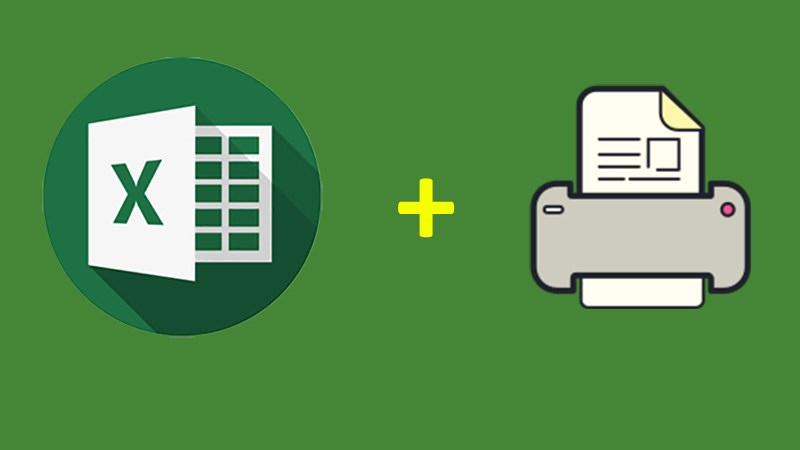 Cách in bảng tính trong Excel và những lưu ý trước khi in bạn cần biết