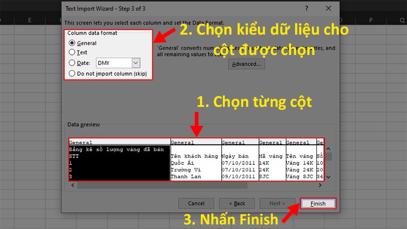 Ở phần Column data format > Tích chọn định dạng của từng cột > Kiểm tra lại dữ liệu đã đúng chưa > Nhấn Finish