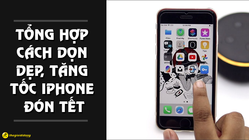 4 Cách Dọn Dẹp, Tăng Tốc Iphone Đón Tết Đơn Giản, Hiệu Quả