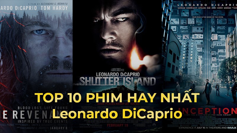 Top 10 phim hay nhất của Leonardo DiCaprio