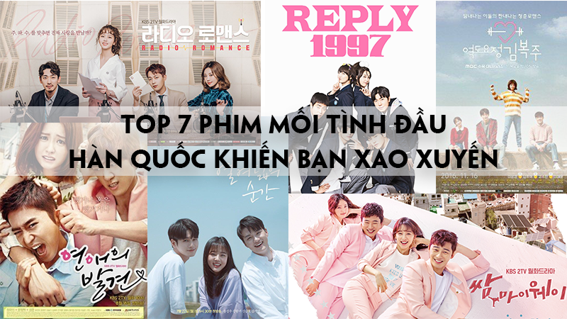 Top 7 phim về mối tình đầu của Hàn Quốc khiến bạn không khỏi xao xuyến