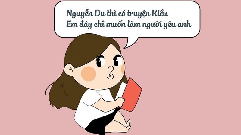 Nguyễn Du thì có truyện Kiều. Em đây chỉ muốn làm người yêu anh.