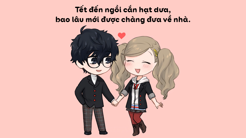 Tết đến ngồi cắn hạt dưa, bao lâu mới được chàng đưa về nhà.