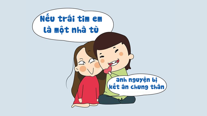 Nếu trái tim em là một nhà tù, anh nguyện bị kết án chung thân