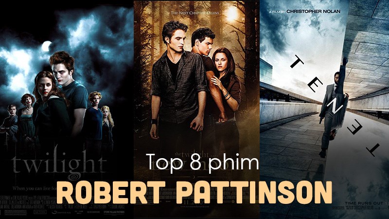 Top 8 phim hay nhất của Robert Pattinson