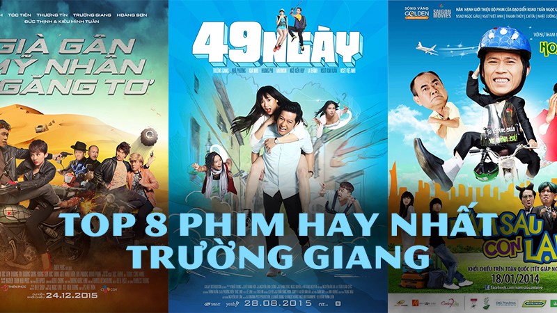Top 8 Phim điện ảnh hay nhất của Trường Giang