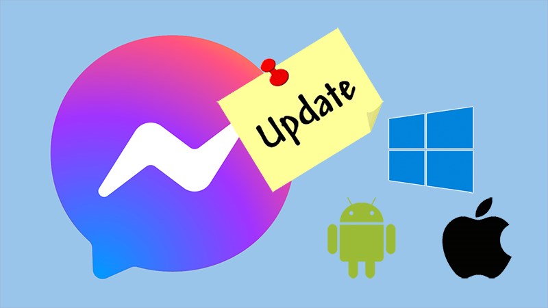 Hướng dẫn cập nhật Messenger trên máy tính, điện thoại